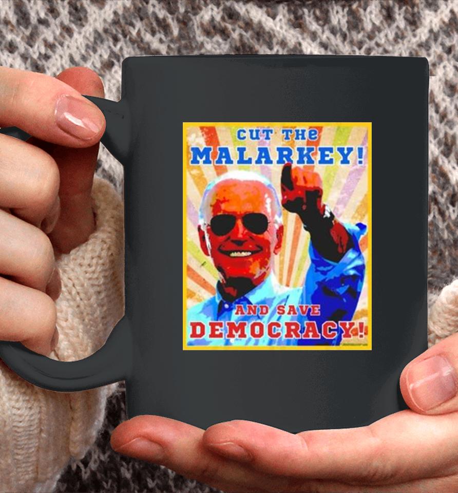 Biden Cut The Malarkey And Save Democracy Coffee Mug