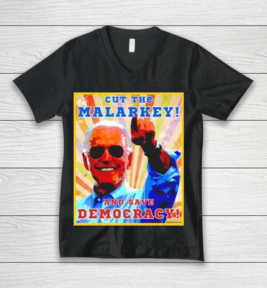 Biden Cut The Malarkey And Save Democracy Unisex V-Neck T-Shirt