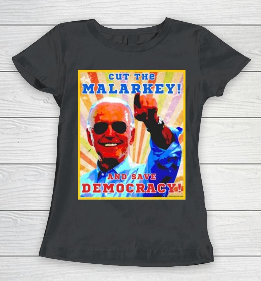 Biden Cut The Malarkey And Save Democracy Women T-Shirt