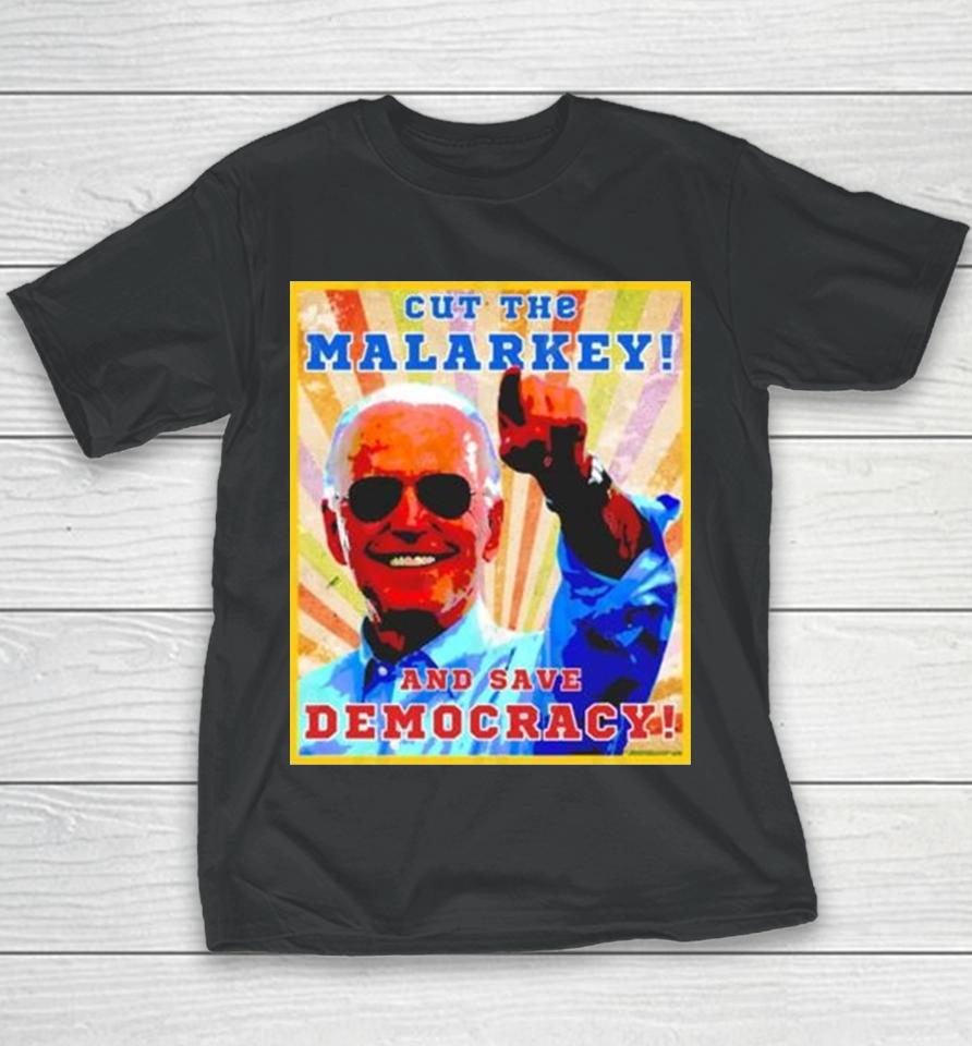 Biden Cut The Malarkey And Save Democracy Youth T-Shirt