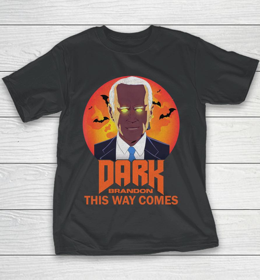 Biden Dark Brandon This Way Comes Halloween Funny Youth T-Shirt