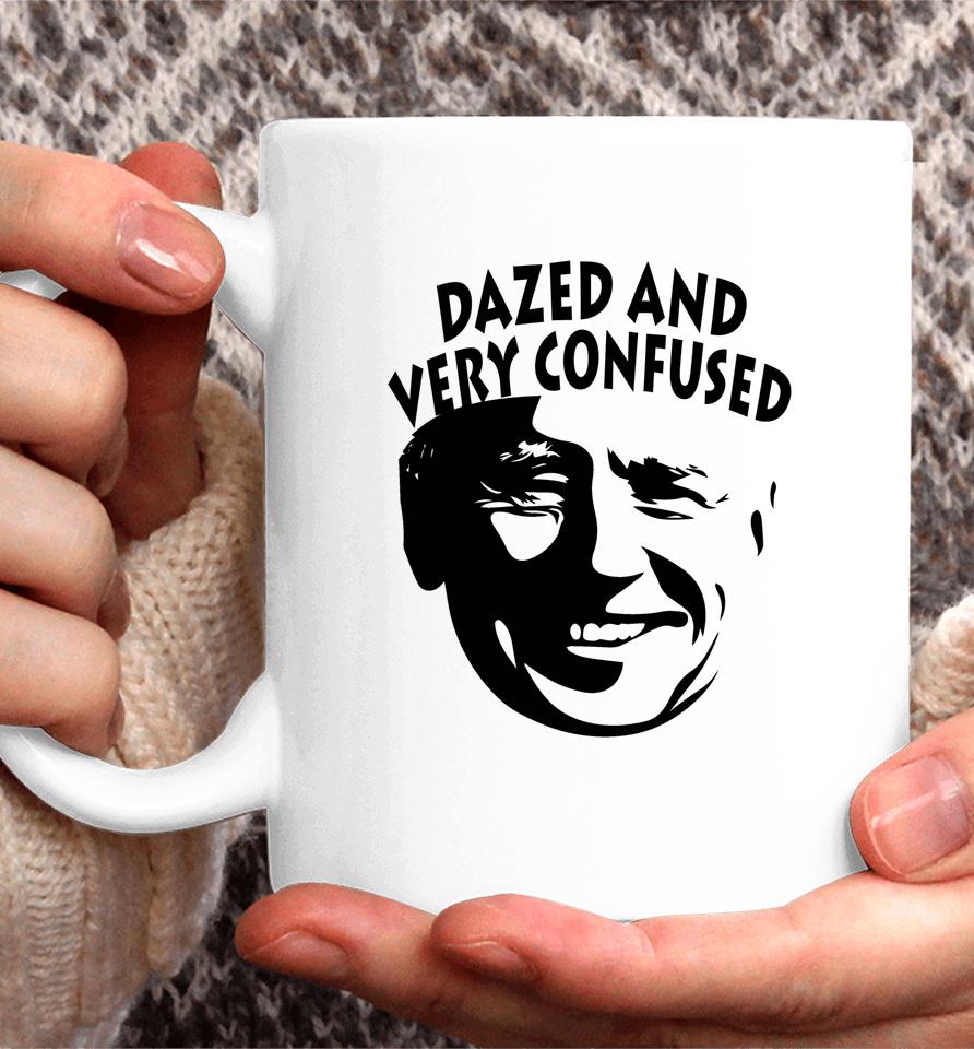 Biden Dazed And Very Confused Funny Anti Joe Biden Coffee Mug