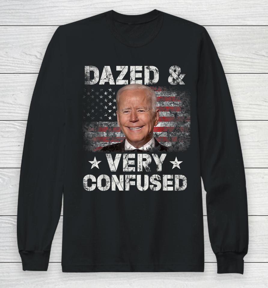 Biden Dazed And Very Confused Funny Long Sleeve T-Shirt