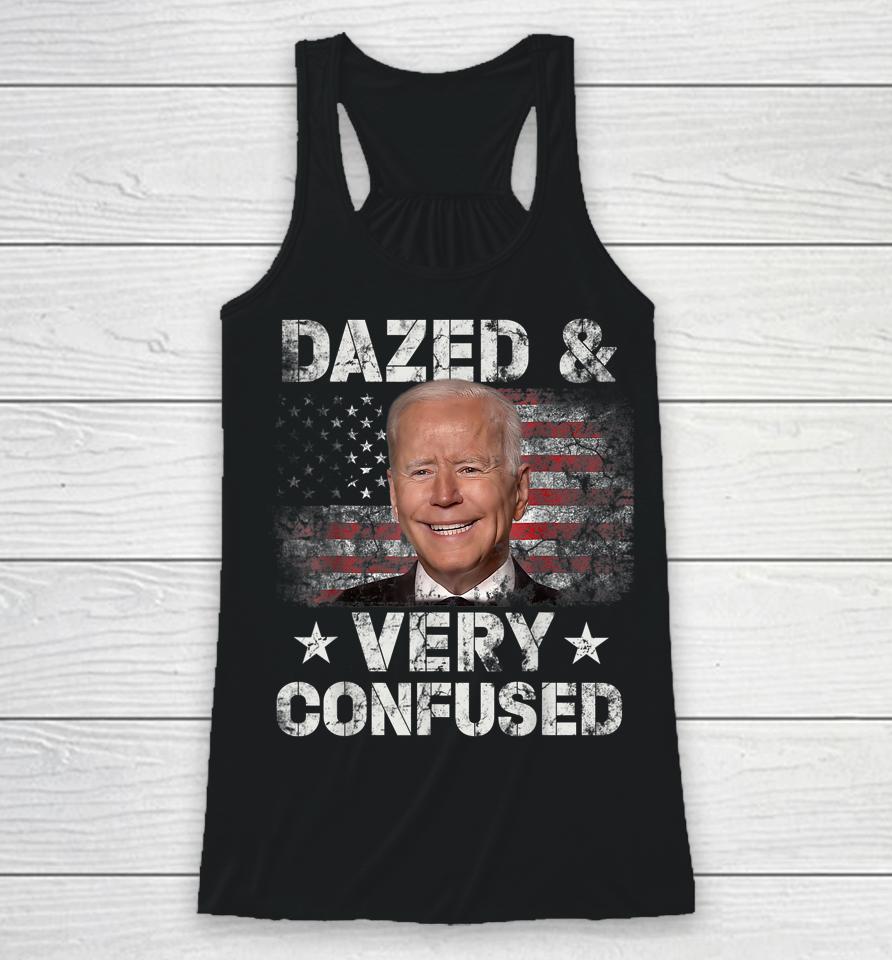Biden Dazed And Very Confused Funny Racerback Tank