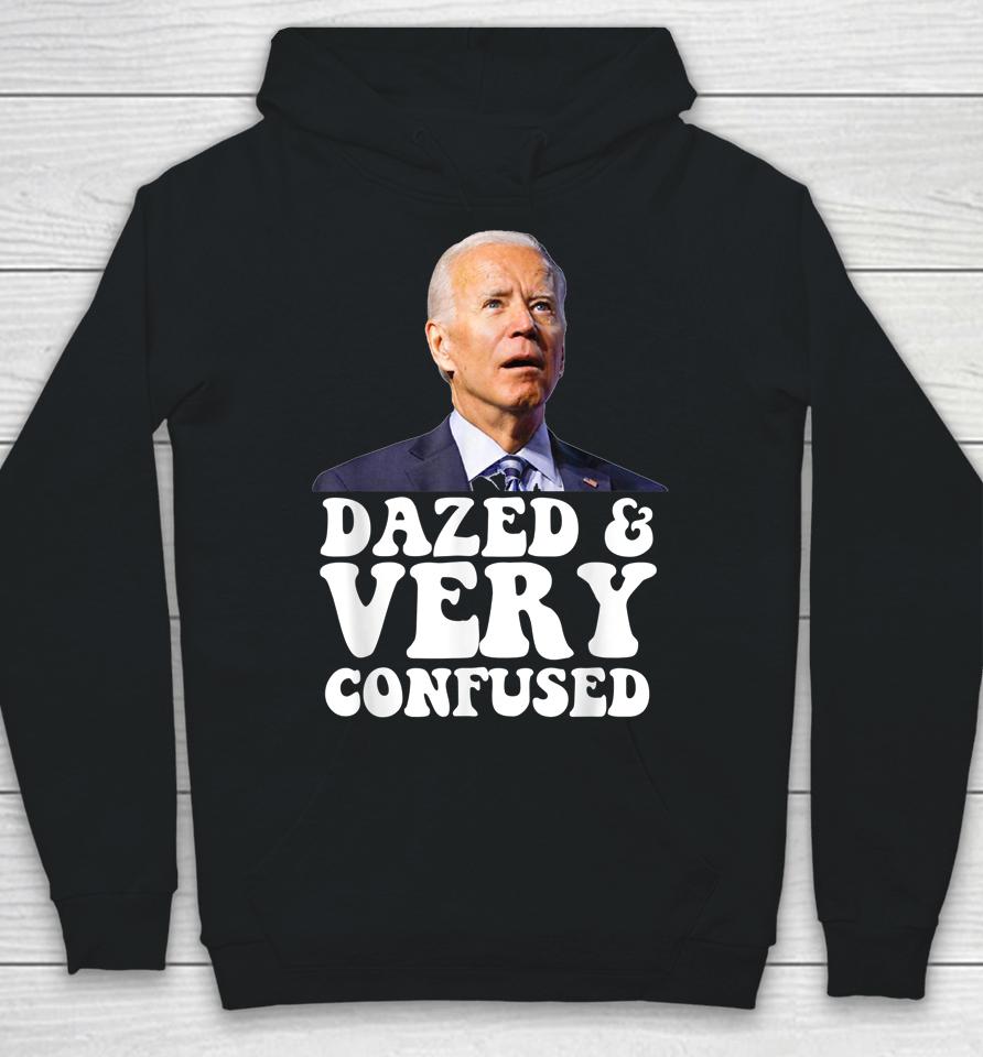 Biden Dazed And Very Confused Hoodie