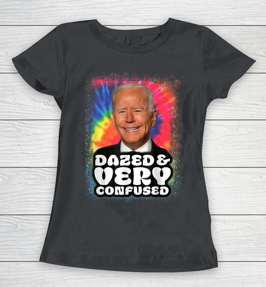 Biden Dazed And Very Confused Tiedye Funny Women T-Shirt