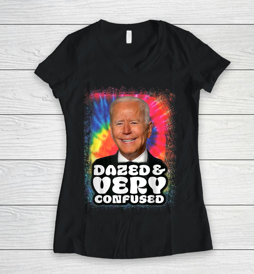 Biden Dazed And Very Confused Tiedye Funny Women V-Neck T-Shirt
