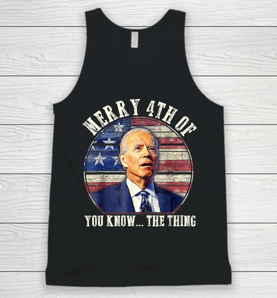 Biden Dazed Merry 4Th Of You Know The Thing Unisex Tank Top