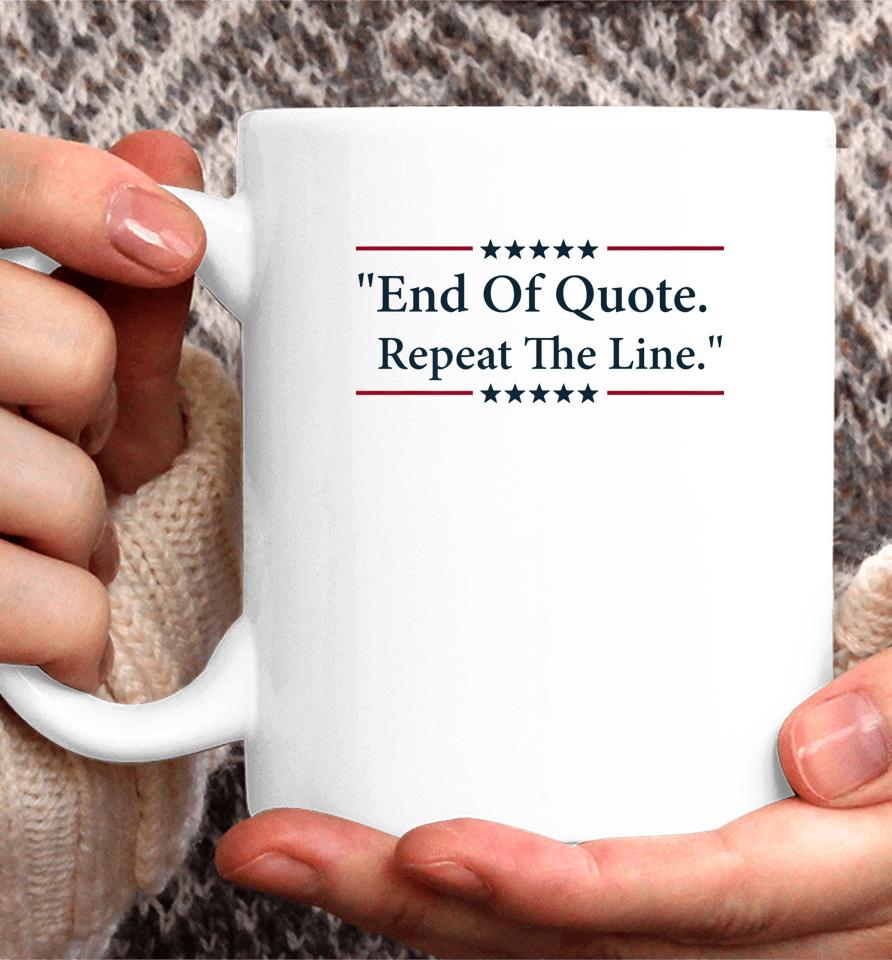 Biden End Of Quote Repeat The Line Coffee Mug