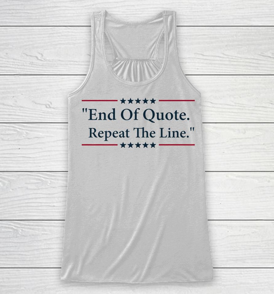 Biden End Of Quote Repeat The Line Racerback Tank
