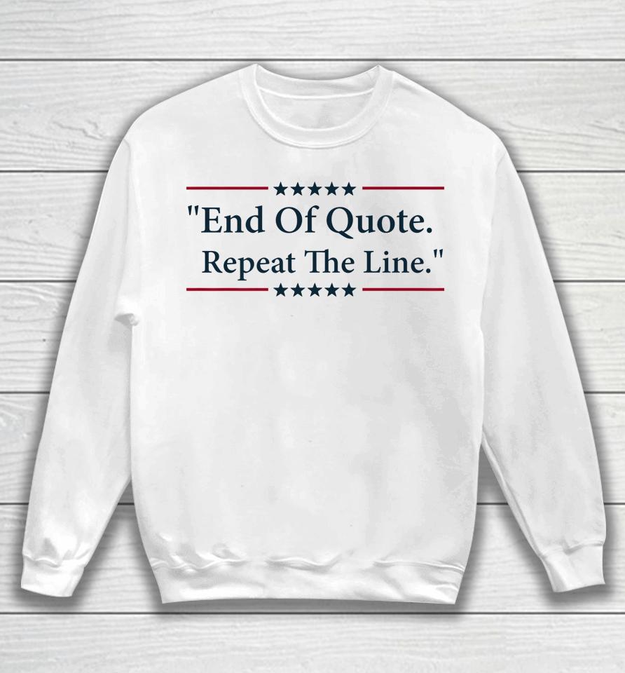 Biden End Of Quote Repeat The Line Sweatshirt