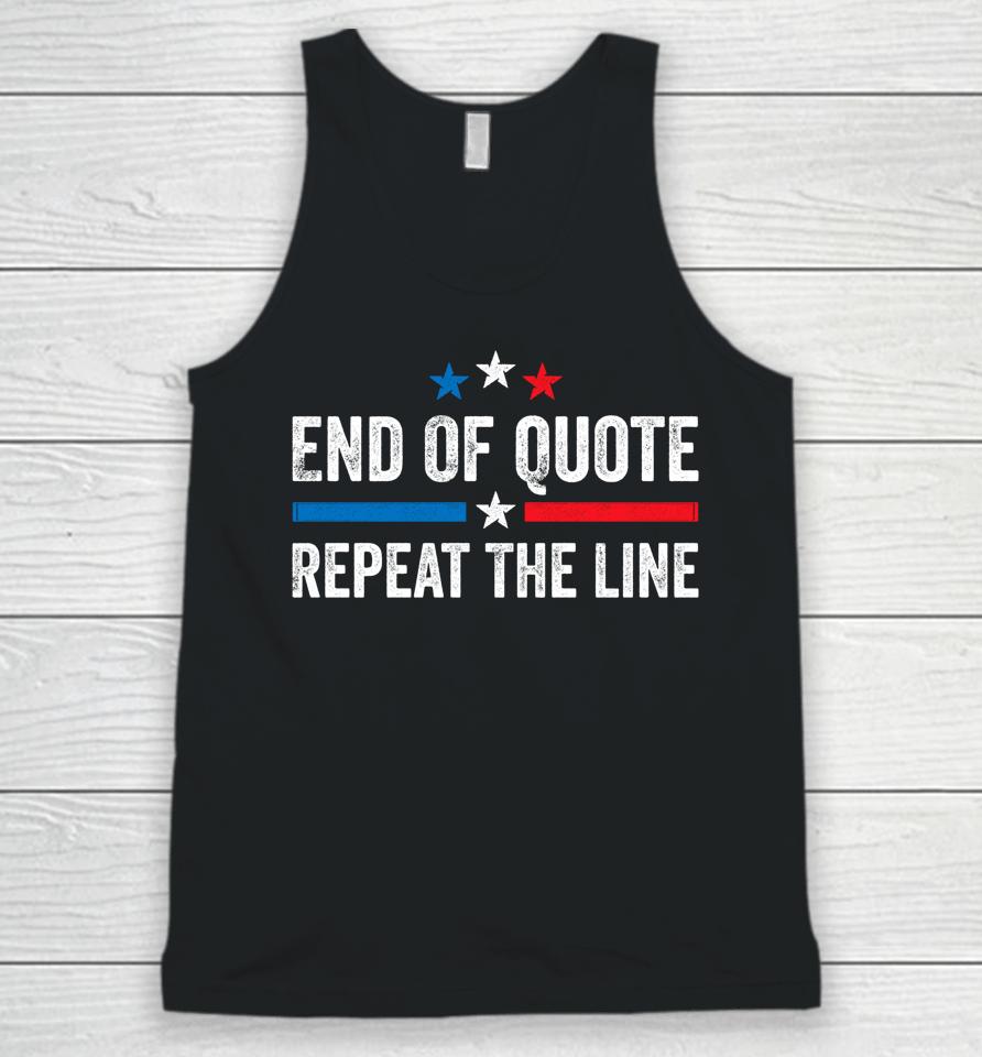 Biden End Of Quote Shirt Biden End Of Quote Repeat The Line Unisex Tank Top