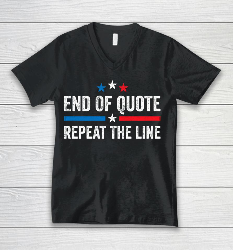Biden End Of Quote Shirt Biden End Of Quote Repeat The Line Unisex V-Neck T-Shirt