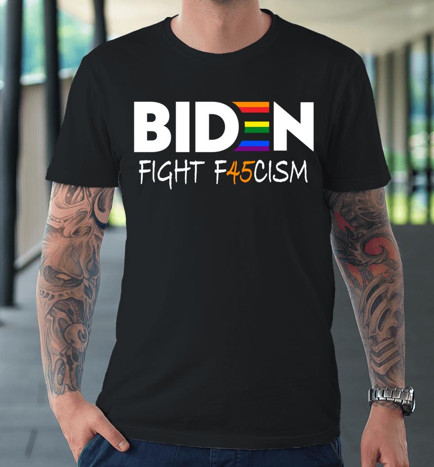 Biden Fight F45Cism Anti Republican Pride Flag Lgbtq Premium T-Shirt
