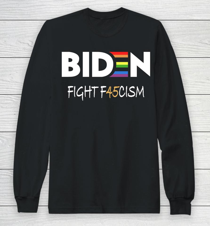 Biden Fight F45Cism Long Sleeve T-Shirt