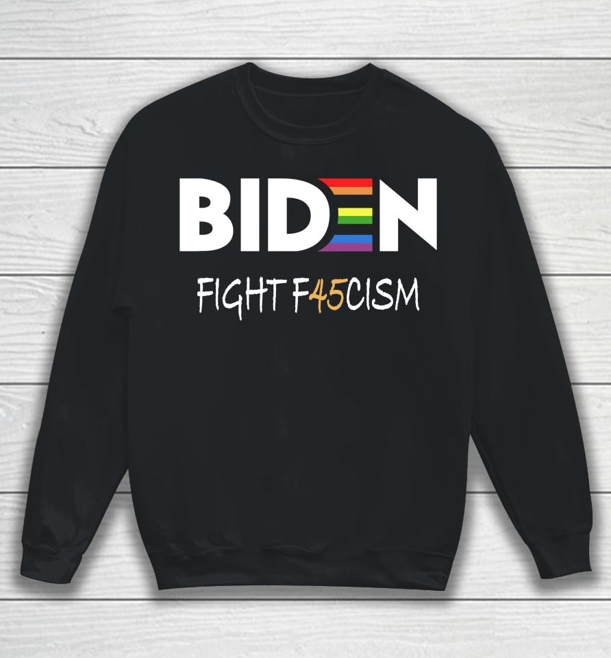 Biden Fight F45Cism Sweatshirt