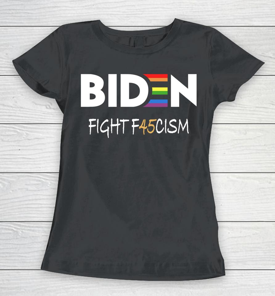 Biden Fight F45Cism Women T-Shirt