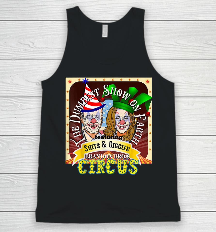Biden Harris Dumbest Show On Earth Featuring Shits And Giggles Circus Unisex Tank Top