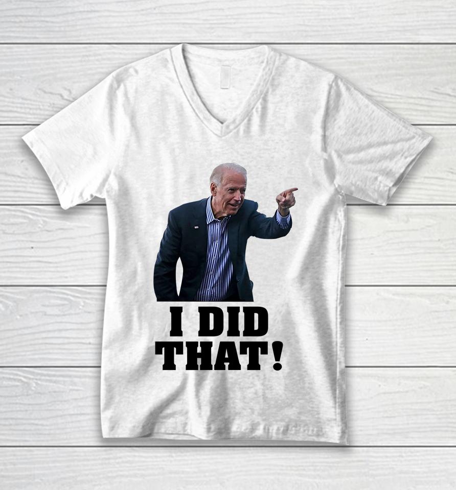 Biden I Did That Unisex V-Neck T-Shirt
