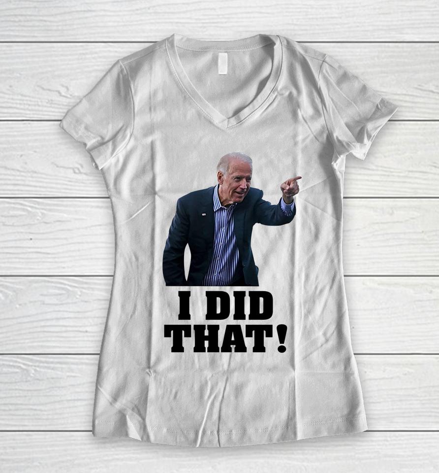 Biden I Did That Women V-Neck T-Shirt