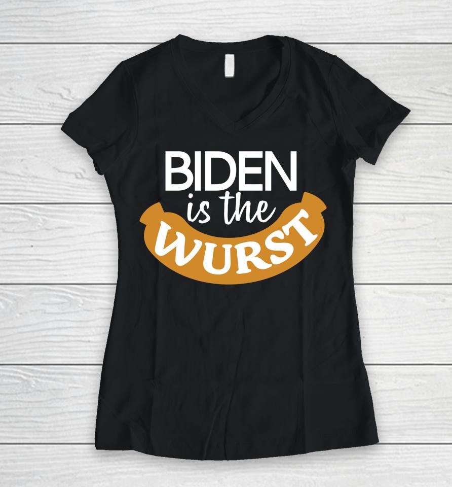 Biden Is The Wurst Women V-Neck T-Shirt