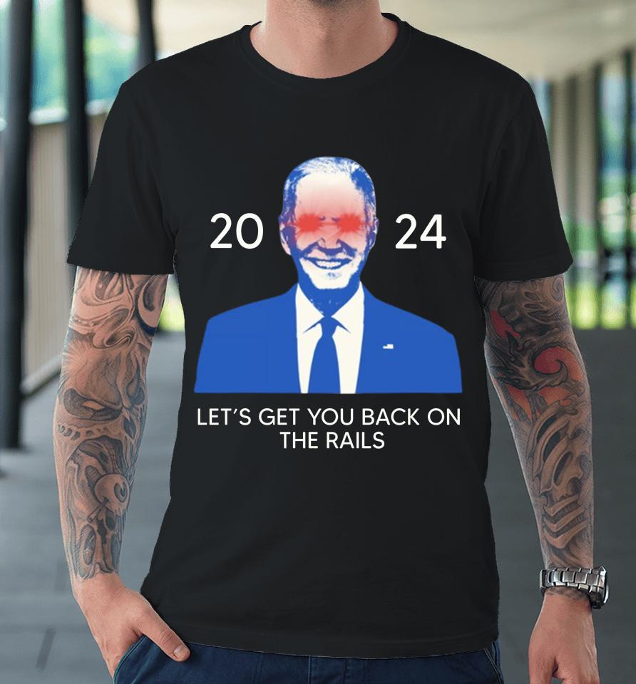 Biden Mugshot 2024 Let's Get You Back On The Rails Premium T-Shirt