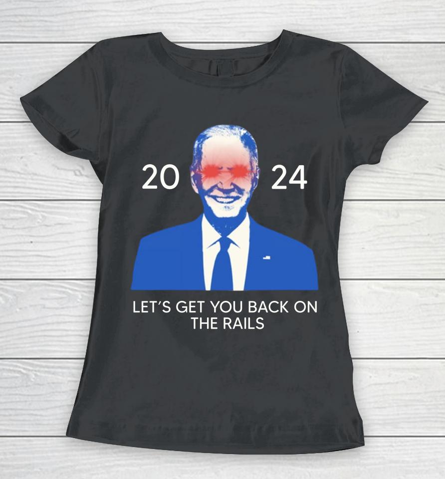 Biden Mugshot 2024 Let's Get You Back On The Rails Women T-Shirt