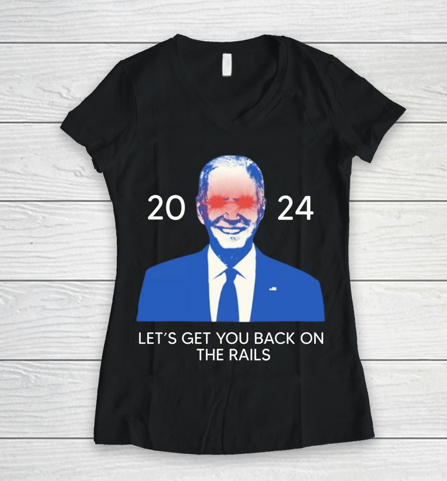 Biden Mugshot 2024 Let's Get You Back On The Rails Women V-Neck T-Shirt