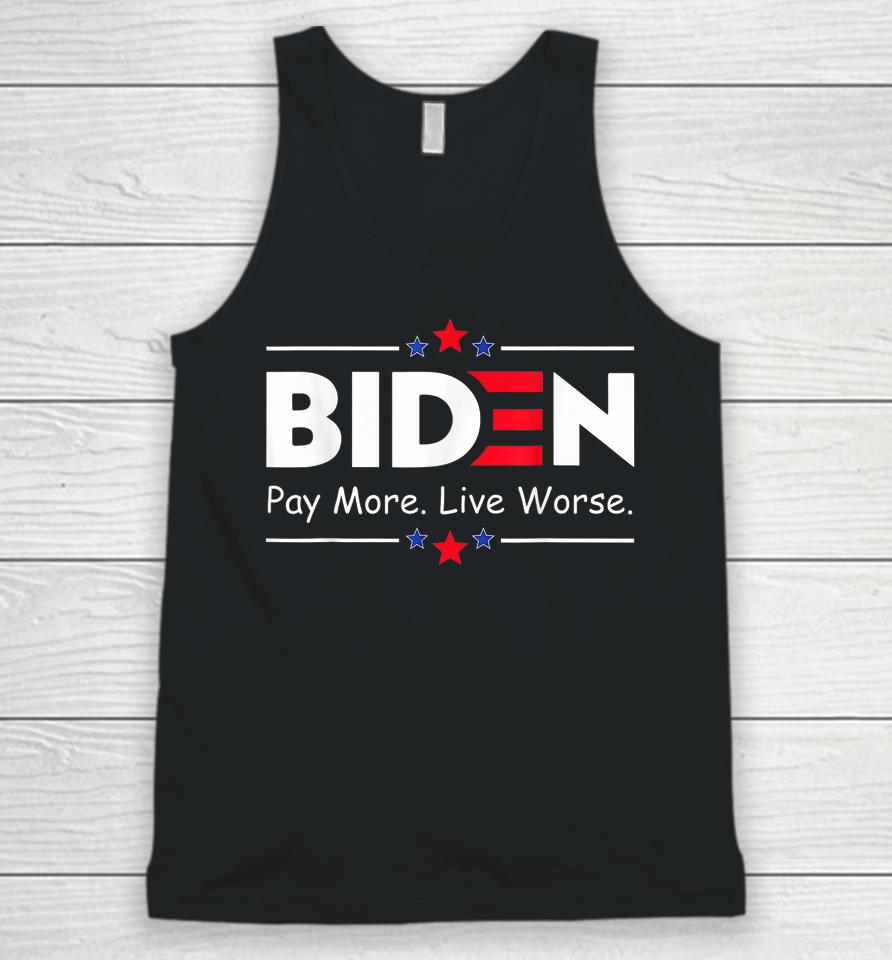 Biden Pay More Live Worse Anti Biden Unisex Tank Top
