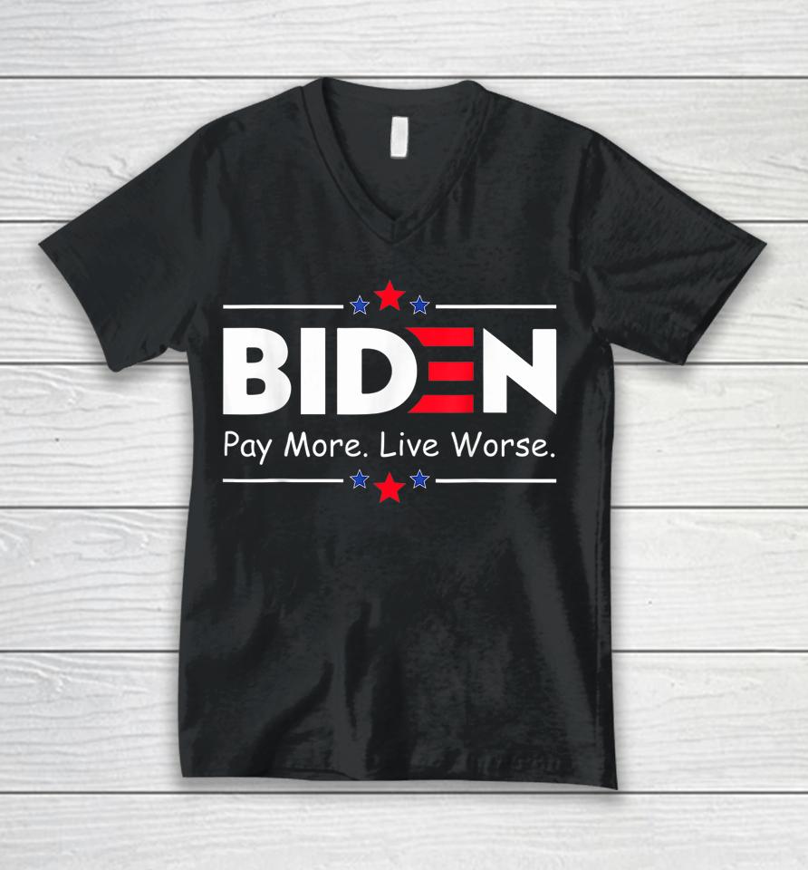 Biden Pay More Live Worse Anti Biden Unisex V-Neck T-Shirt