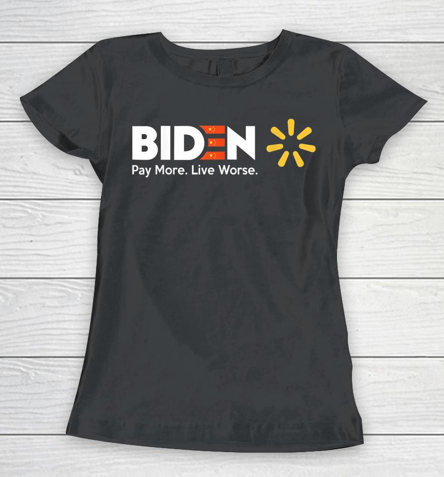 Biden Pay More Live Worse Anti Biden Women T-Shirt
