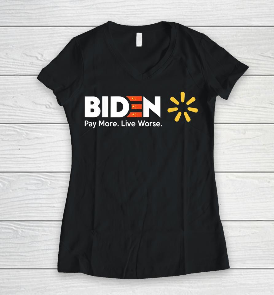 Biden Pay More Live Worse Anti Biden Women V-Neck T-Shirt