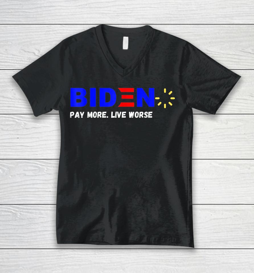 Biden Pay More Live Worse Anti President Biden Anti Biden Unisex V-Neck T-Shirt