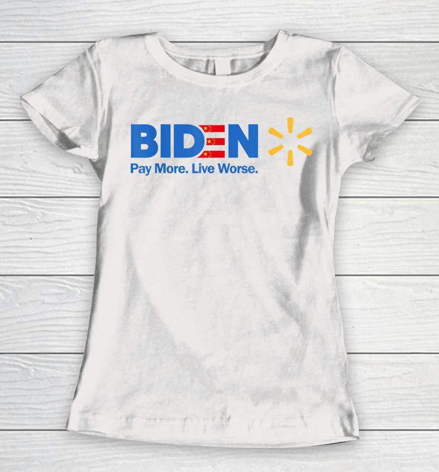 Biden Pay More Live Worse Anti President Biden Anti Biden Women T-Shirt