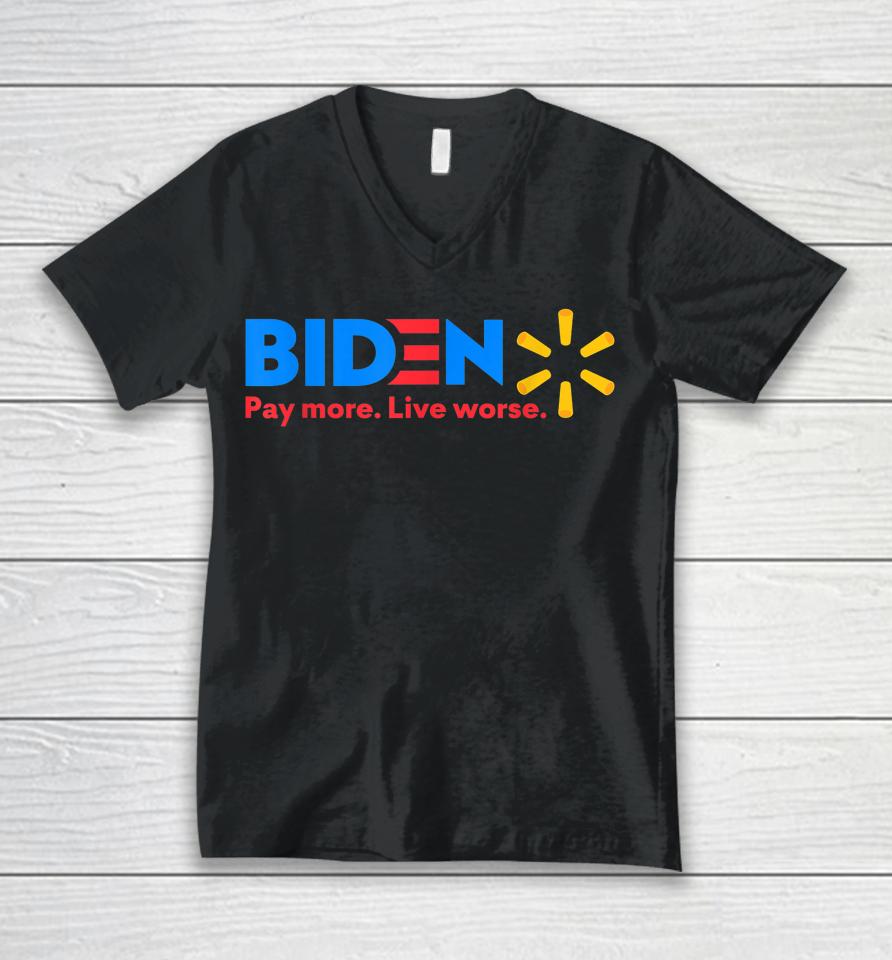 Biden Pay More Live Worse Funny Anti-Joe Biden Unisex V-Neck T-Shirt