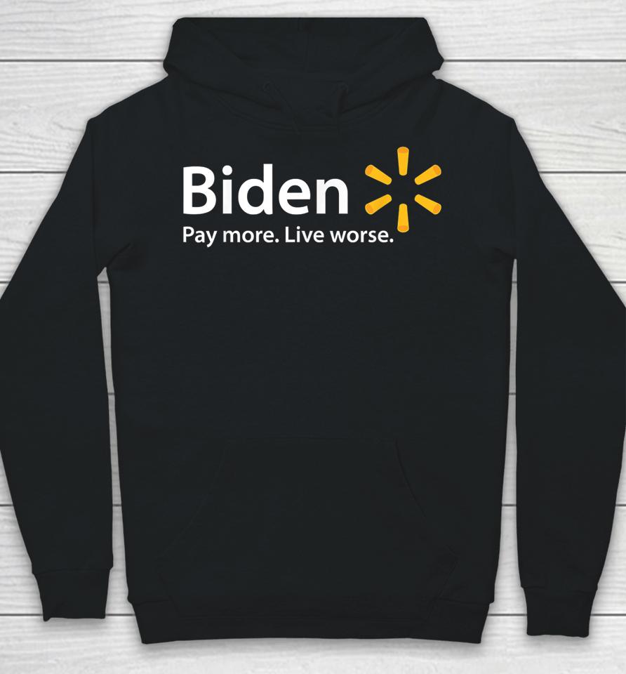 Biden Pay More Live Worse Hoodie