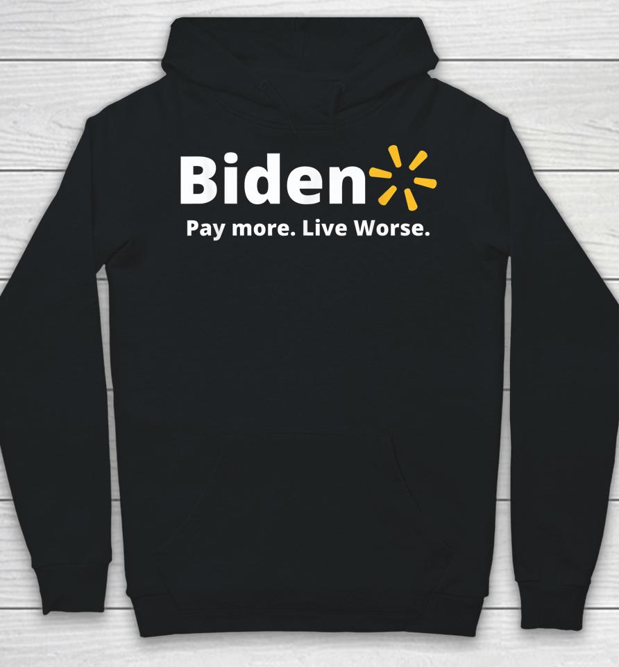 Biden Pay More Live Worse Hoodie