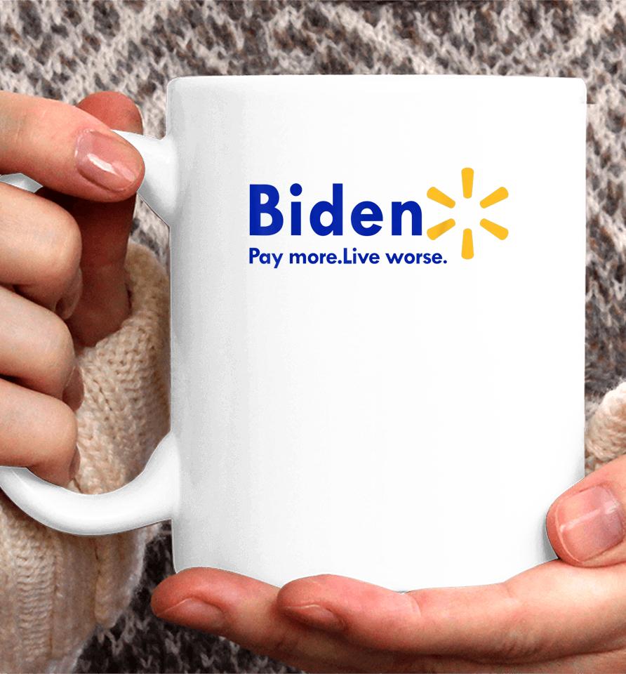 Biden Pay More Live Worse Coffee Mug