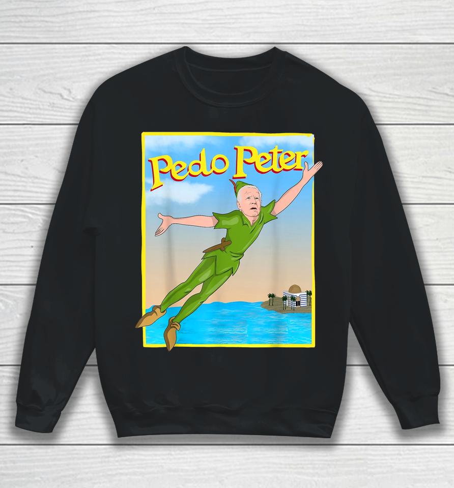 Biden Pedo Peter Pedopeter Funny Sweatshirt