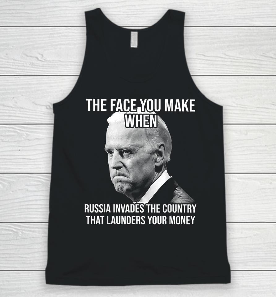Biden The Face You Make When Russia Invades The Country Unisex Tank Top