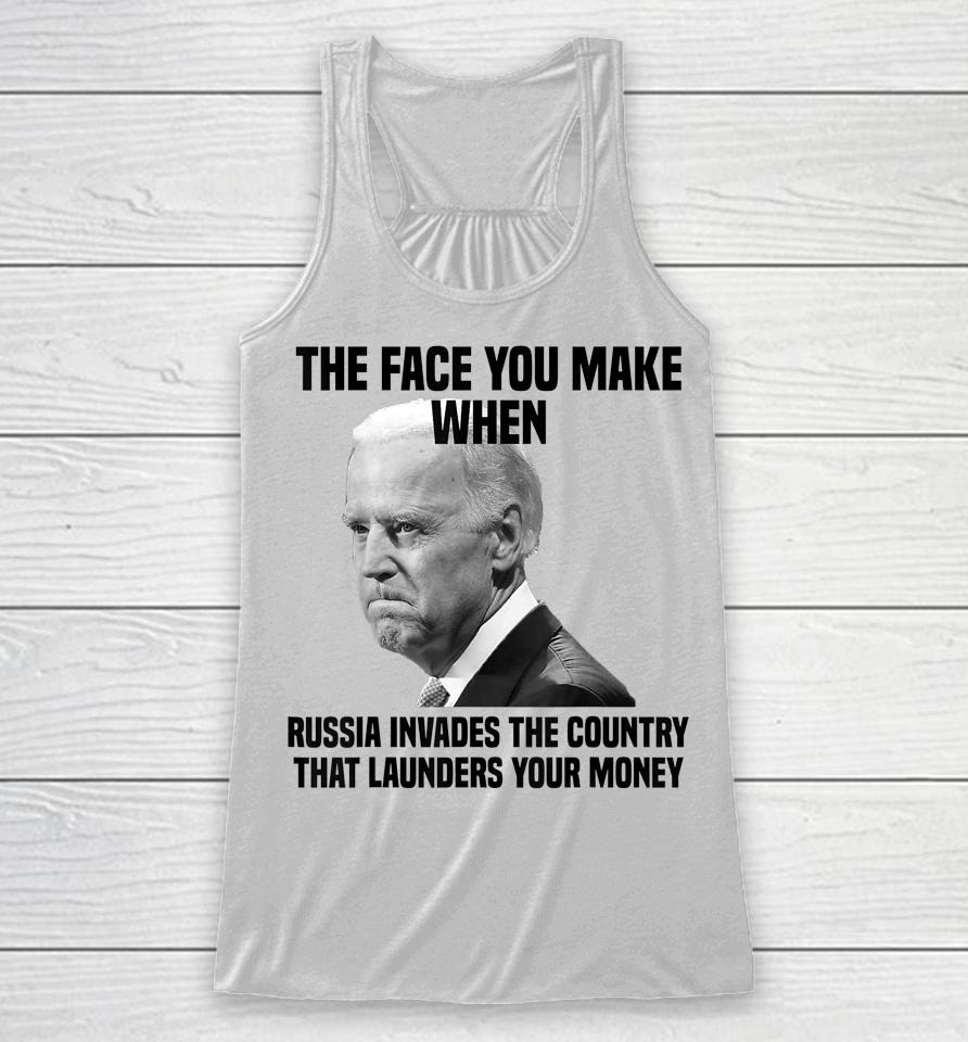 Biden The Face You Make When Russia Invades The Country Racerback Tank