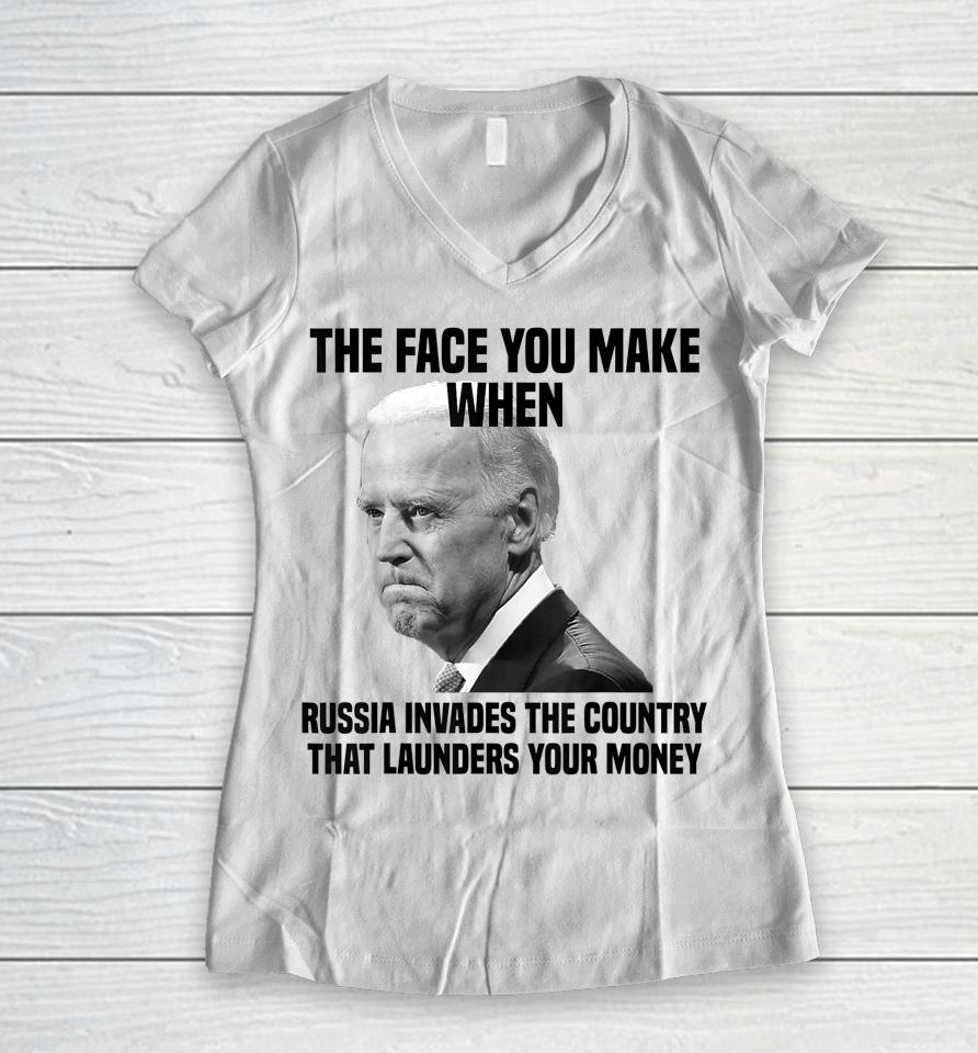 Biden The Face You Make When Russia Invades The Country Women V-Neck T-Shirt