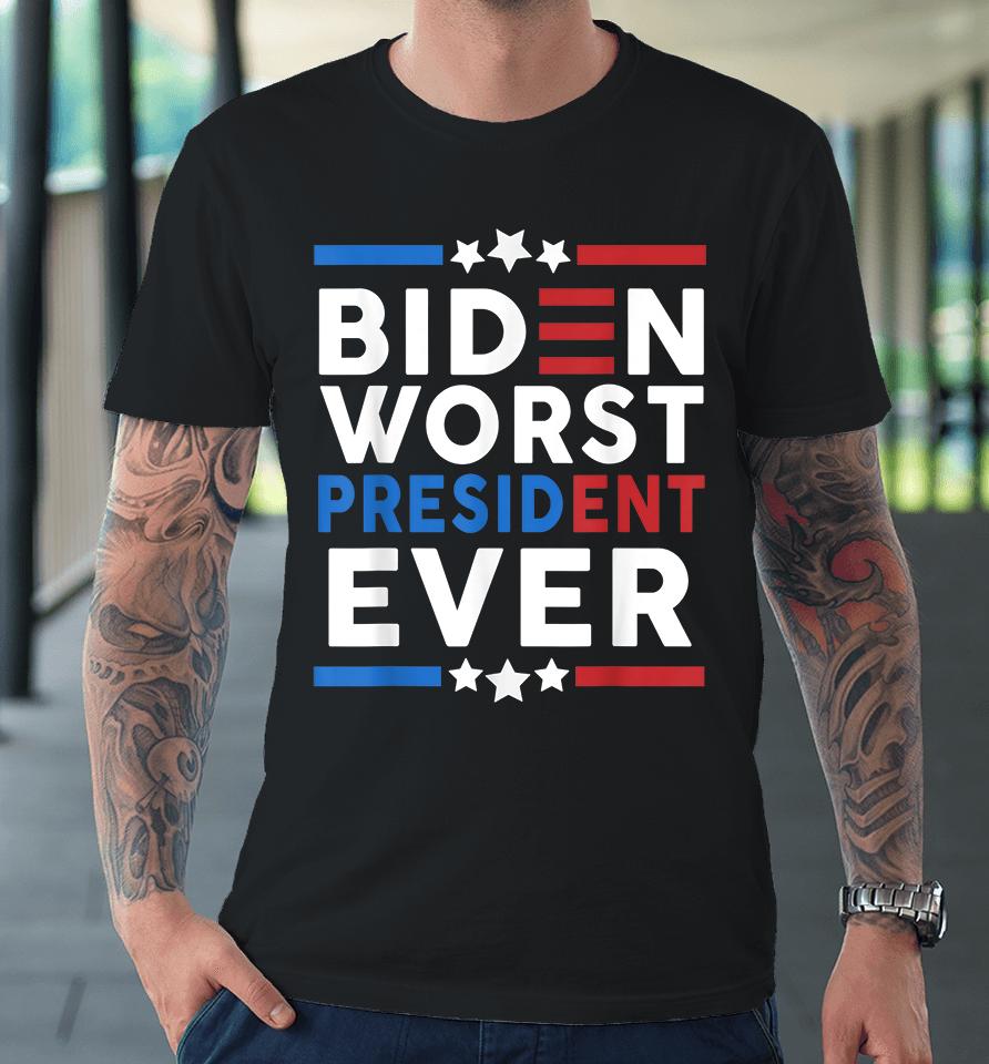 Biden Worst President Ever Premium T-Shirt