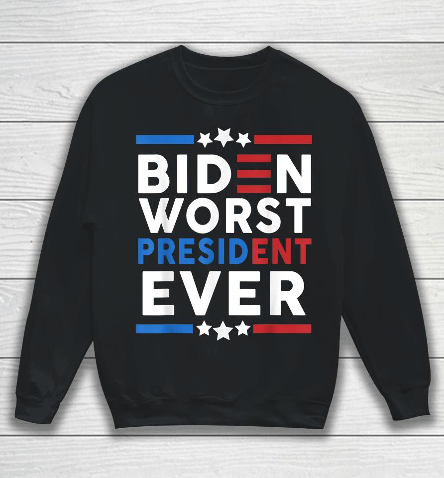 Biden Worst President Ever Sweatshirt
