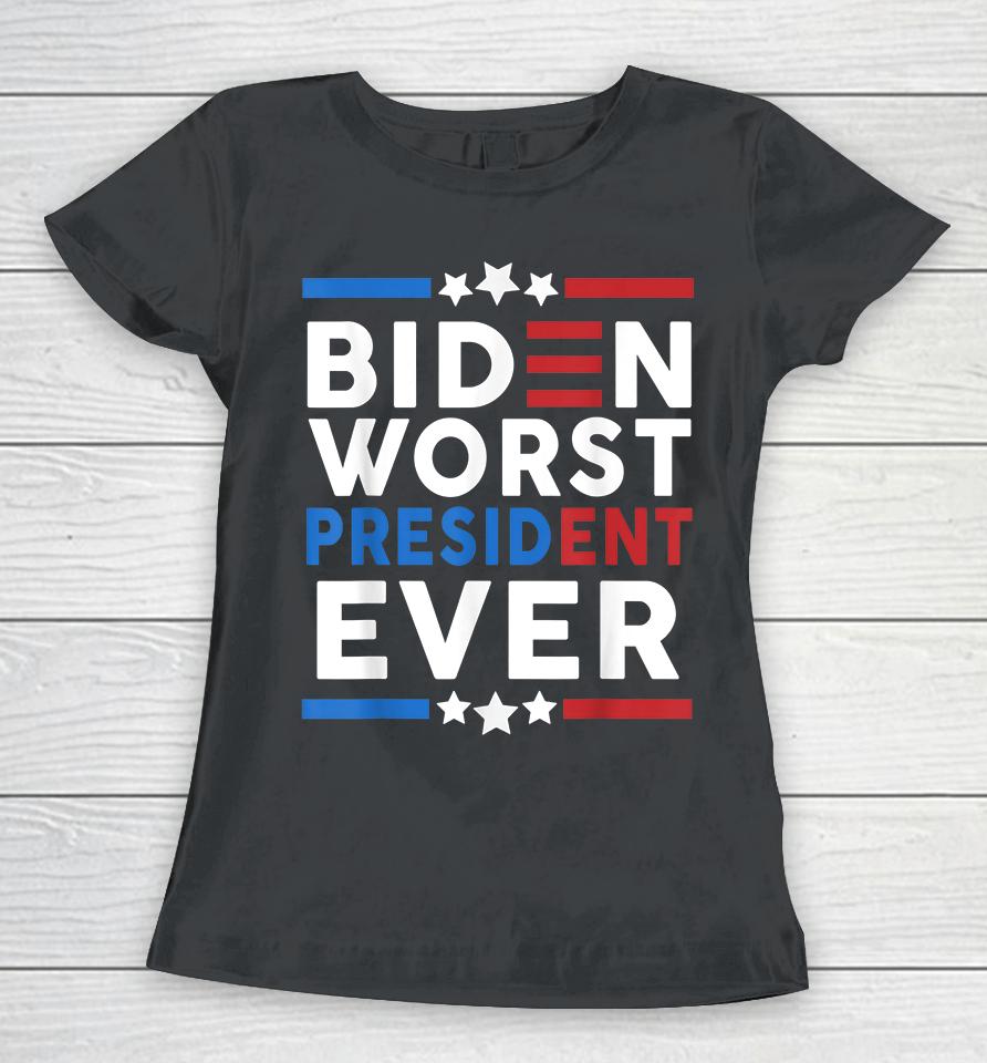 Biden Worst President Ever Women T-Shirt