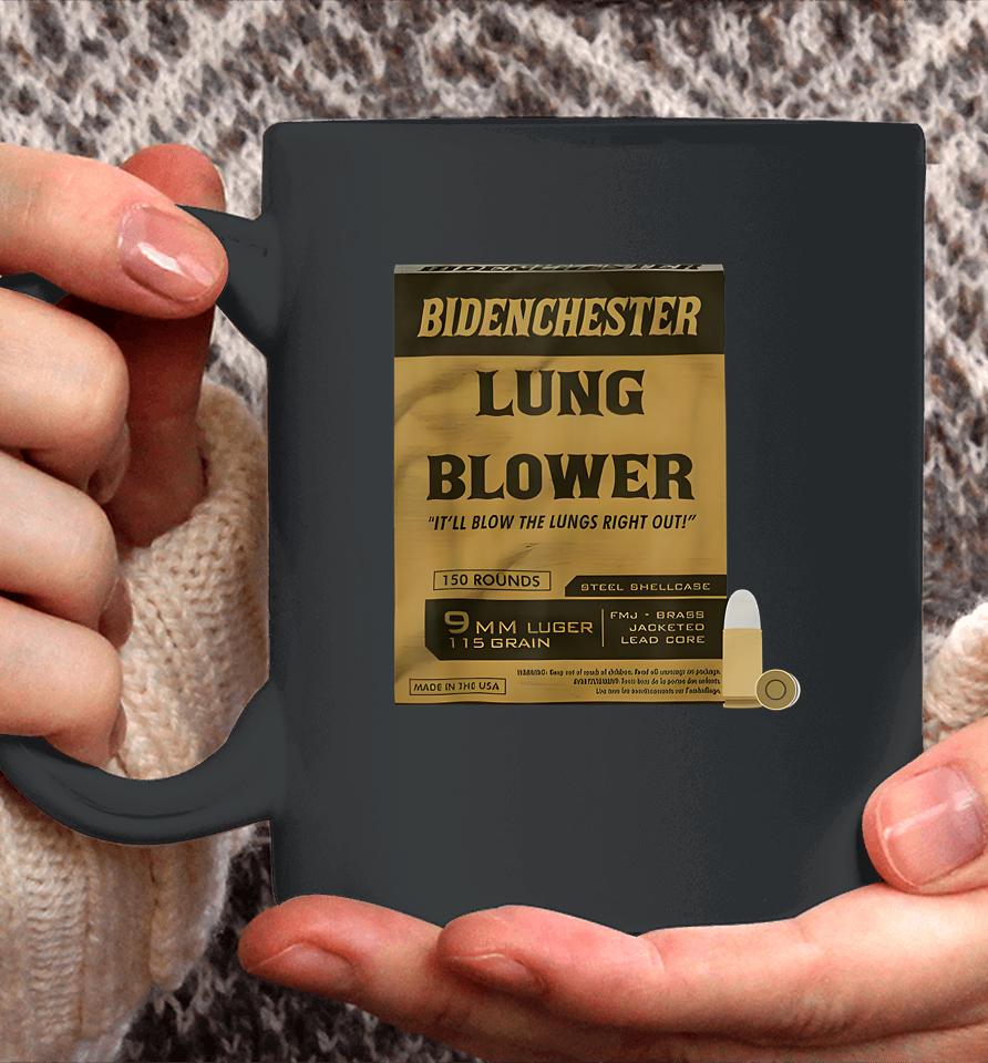 Bidenchester Lung Blower It'll Blow The Lings Right Out Coffee Mug