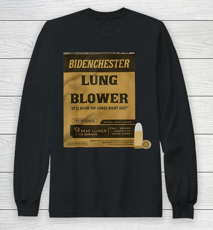 Bidenchester Lung Blower It'll Blow The Lings Right Out Long Sleeve T-Shirt