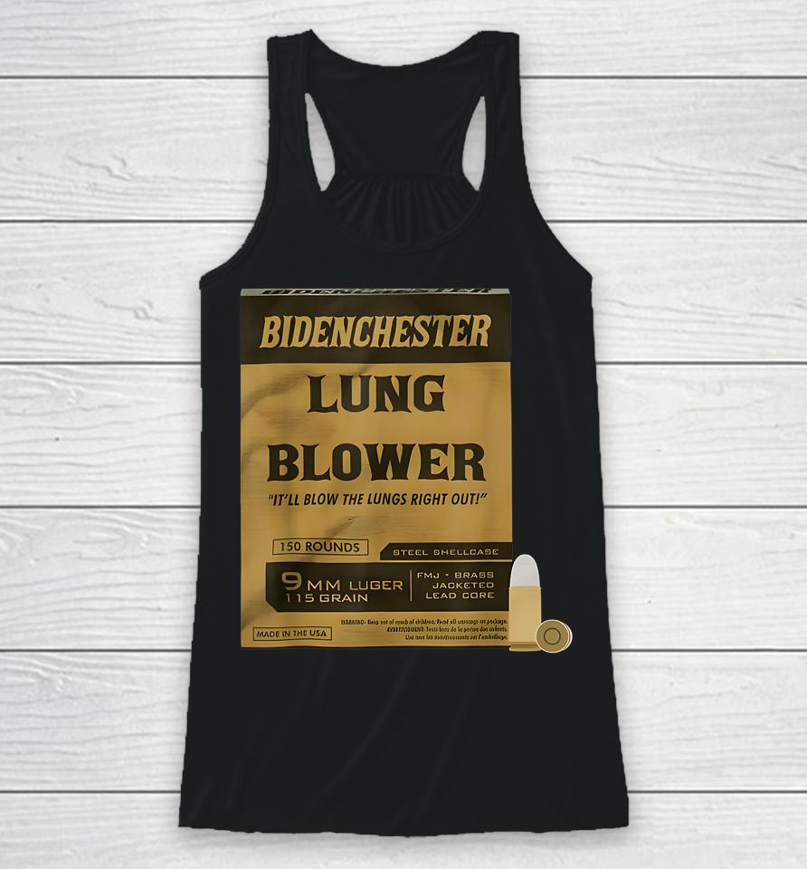 Bidenchester Lung Blower It'll Blow The Lings Right Out Racerback Tank