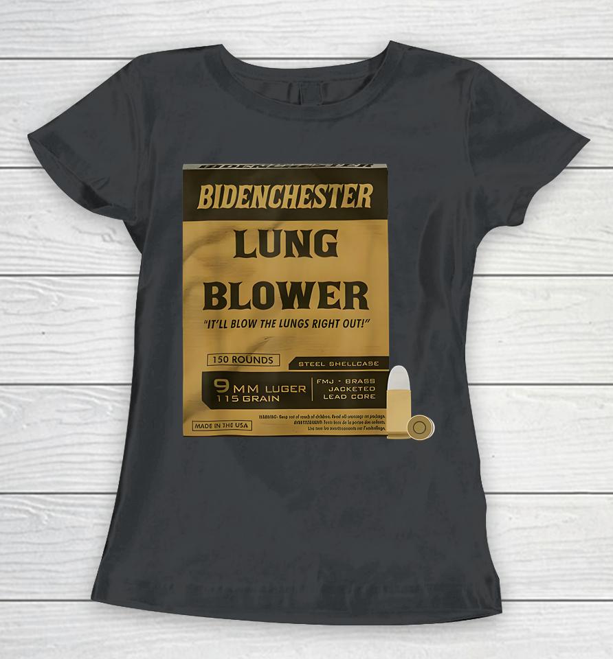 Bidenchester Lung Blower It'll Blow The Lings Right Out Women T-Shirt
