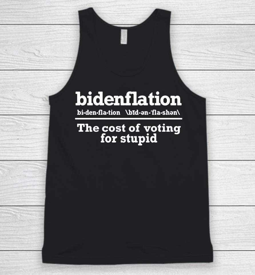 Bidenflation Definition The Cost Of Voting Stupid Unisex Tank Top